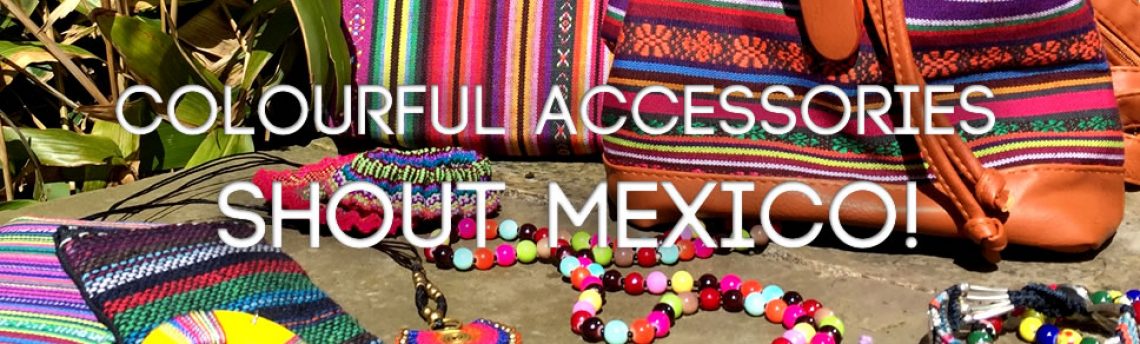 Ethni-city. Colourful accessories shout Mexico!